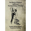The Book of Pleasure: The Psychology of Ecstasy - Paperback