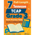 7 Full-Length Tennessee TCAP Grade 3 Math Practice Tests: Your Path to Confidence, Mastery, and Top Scores on the Tennessee TCAP Exam - Paperback