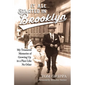 It All Started in Brooklyn: My Treasured Memories of Growing Up in a Place Like No Other - Paperback