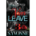Never Leave 3: The Story of Knowledge Toussaint - Paperback