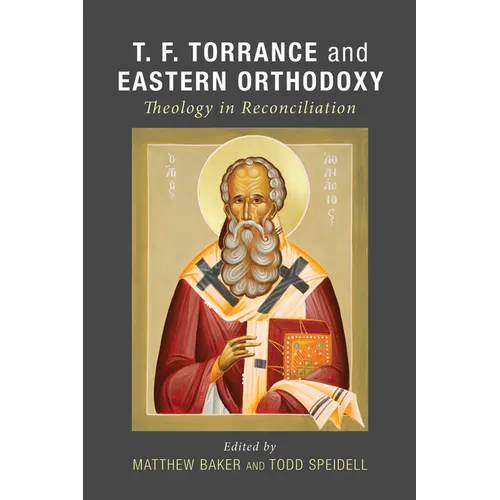 T. F. Torrance and Eastern Orthodoxy: Theology in Reconciliation - Paperback