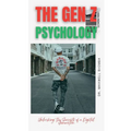 The Gen Z Psychology: Unlocking the Secrets of a Digital Generation - Paperback