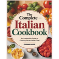 The Complete Italian Cookbook: An Irresistible Guide to Cooking Like an Italian Chef - Paperback