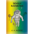 Deadly Rainbows - Paperback