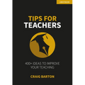 Tips for Teachers: 400+ Ideas to Improve Your Teaching: Hodder Education Group - Paperback
