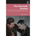 The Dramatic Society: Essays on Contemporary Performance and Political Theory - Paperback
