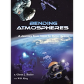 Bending Atmospheres: A Journey from Inner to Outer Space - Hardcover