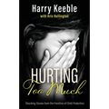 Hurting Too Much: Shocking Stories from the Frontline of Child Protection - Paperback