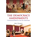 The Democracy Amendments: Constitutional Reforms to Save the United States - Paperback