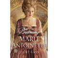 Becoming Marie Antoinette - Paperback