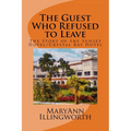 The Guest Who Refused to Leave: The Story of the Sunset Hotel/Crystal Bay Hotel - Paperback