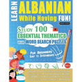 Learn Albanian While Having Fun! - For Beginners: Easy to Intermediate - Study 100 Essential Thematics with Word Search Puzzles - Vol.1 - Paperback