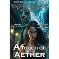 A Touch of Aether: An Urban Fantasy Anthology - Paperback