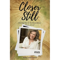 Closer Still: Drawing Near to the Extraordinary Heart of God - Paperback