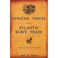 African Voices of the Atlantic Slave Trade: Beyond the Silence and the Shame - Paperback