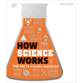 How Science Works: The Facts Visually Explained - Hardcover