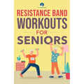 Resistance Band Workout for Seniors: A Quick and Convenient Solution for Senior Men and Women to Move Their Bodies, Improve Their Strength, and Overal - Paperback