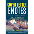 Cover Letter E-Notes: The Modern Way to Land Interviews - Paperback