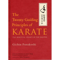 The Twenty Guiding Principles of Karate: The Spiritual Legacy of the Master - Hardcover