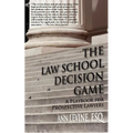 The Law School Decision Game: A Playbook for Prospective Lawyers - Paperback