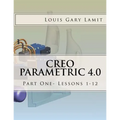 Creo Parametric 4.0: Part One- Lessons 1-12 - Paperback