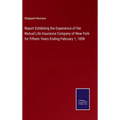 Report Exhibiting the Experience of the Mutual Life Insurance Company of New-York for Fifteen Years Ending February 1, 1858 - Hardcover