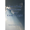 Out of My Darkness into God's Light - Paperback