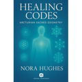 Healing Codes - Arcturian Sacred Geometry - Paperback