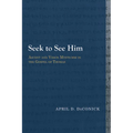 Seek to See Him: Ascent and Vision Mysticism in the Gospel of Thomas - Paperback