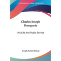 Charles Joseph Bonaparte: His Life And Public Service - Paperback