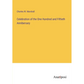 Celebration of the One Hundred and Fiftieth Annibersary - Paperback