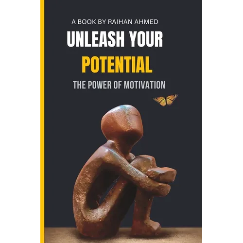 Unleash Your Potential: The Power of Motivation - Paperback