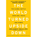 The World Turned Upside Down: The Global Battle Over God, Truth, and Power - Paperback