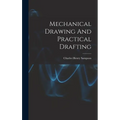 Mechanical Drawing And Practical Drafting - Hardcover