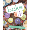 Bake It: More Than 150 Recipes for Kids from Simple Cookies to Creative Cakes! - Hardcover