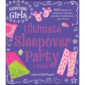 The Everything Girls Ultimate Sleepover Party Book - Paperback