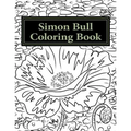 Simon Bull Coloring Book: Fifty floral sketches based on the artist's most loved paintings for your coloring pleasure, with anecdotes and observ - Paperback
