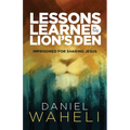 Lessons Learned in the Lion S Den*: Imprisoned for Sharing Jesus - Paperback