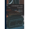 Cookery for Today: Recipes From Delineator: Including Ten Exclusive Recipes - Paperback