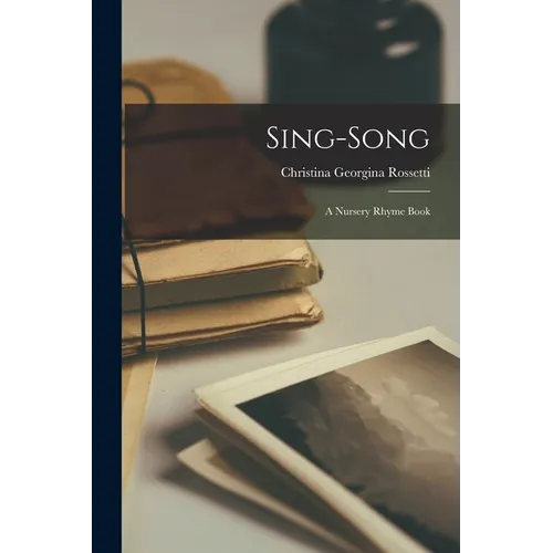 Sing-song: A Nursery Rhyme Book - Paperback