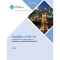 Sigmis-CPR 13 Proceedings of the 2013 ACM Conference on Computers and People Research - Paperback