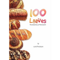100 Loaves: Breadmaking As Meditation - Paperback