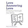 Love Answering Love: Praying through the Bible - Paperback