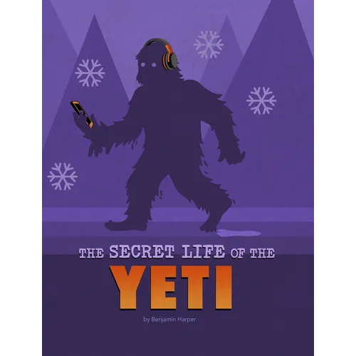 The Secret Life of the Yeti - Hardcover