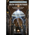 Faith Understood: An Ordinary Man's Journey to the Presence of God - Paperback