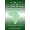 Contemporary Voices from the Margin: African Educators on African and American Education - Paperback