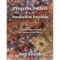 Progress Dollars From The Production Parabola - Paperback