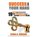 Success Is In Your Hand: 19 Keys To Unlocking The Successful Person You Were Designed To Be - Paperback