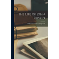 The Life of John Ruskin - Hardcover