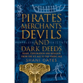 Pirates Merchants Devils and Dark Deeds: Trade, Exploration and Religion from the Ice Age to the Viking Age - Paperback